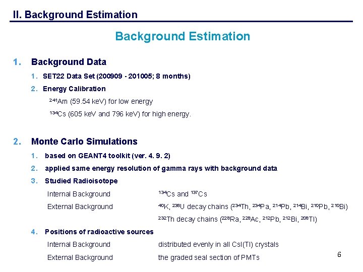 II. Background Estimation 1. Background Data 1. SET 22 Data Set (200909 - 201005;