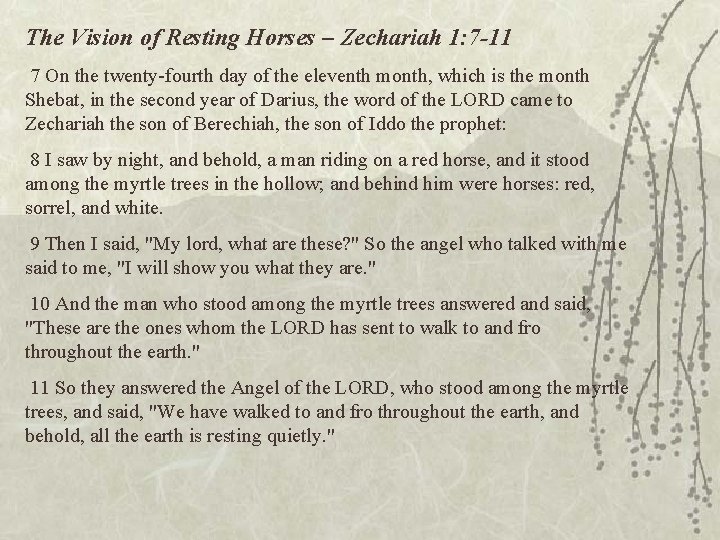 The Vision of Resting Horses – Zechariah 1: 7 -11 7 On the twenty-fourth