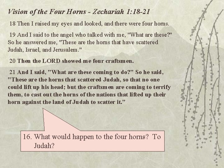 Vision of the Four Horns - Zechariah 1: 18 -21 18 Then I raised