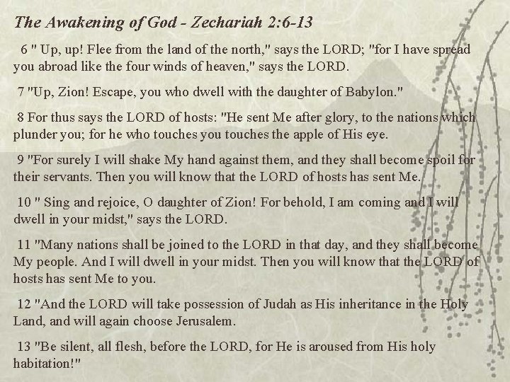 The Awakening of God - Zechariah 2: 6 -13 6 " Up, up! Flee