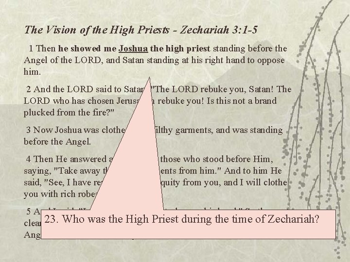 The Vision of the High Priests - Zechariah 3: 1 -5 1 Then he