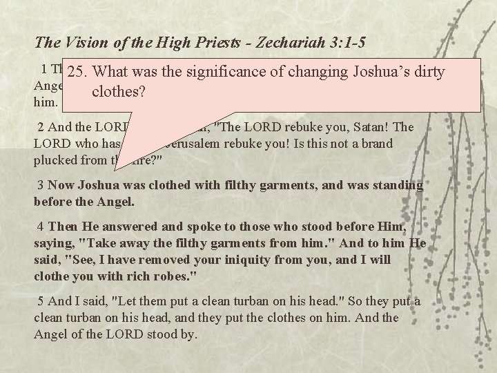 The Vision of the High Priests - Zechariah 3: 1 -5 1 Then showed
