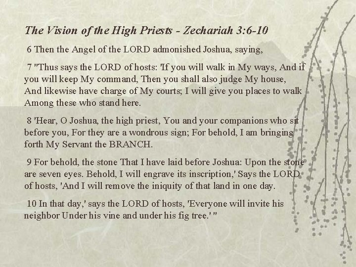 The Vision of the High Priests - Zechariah 3: 6 -10 6 Then the