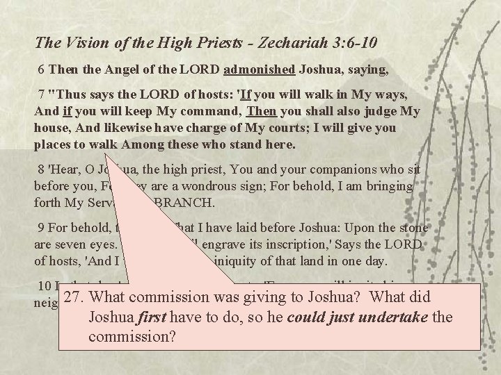 The Vision of the High Priests - Zechariah 3: 6 -10 6 Then the
