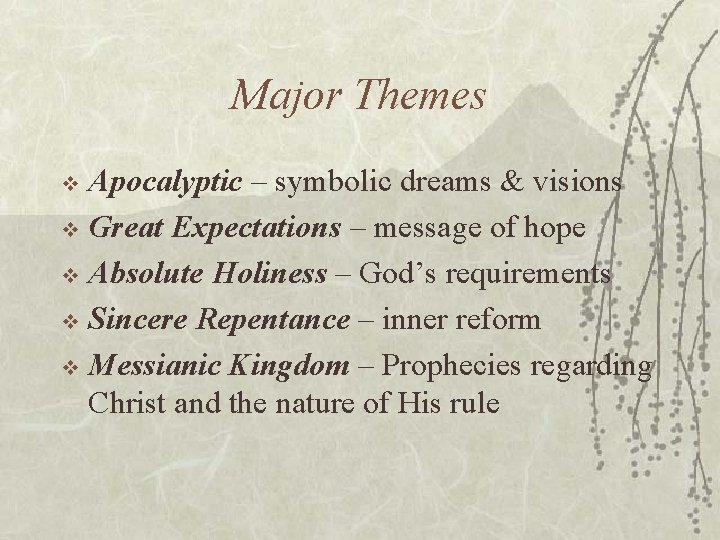 Major Themes Apocalyptic – symbolic dreams & visions v Great Expectations – message of