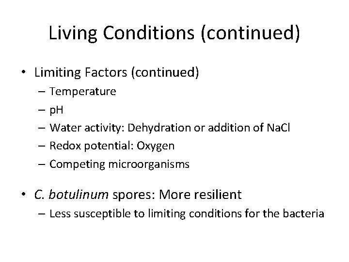 Living Conditions (continued) • Limiting Factors (continued) – Temperature – p. H – Water