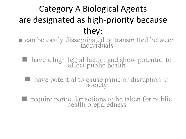 Category A Biological Agents are designated as high-priority because they: n can be easily