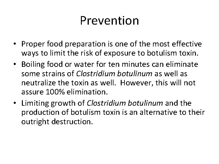 Prevention • Proper food preparation is one of the most effective ways to limit