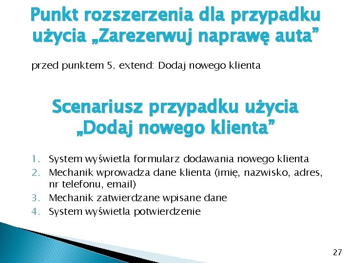 Punkt rozszerzenia dla przypadku użycia „Zarezerwuj naprawę auta” przed punktem 5. extend: Dodaj nowego