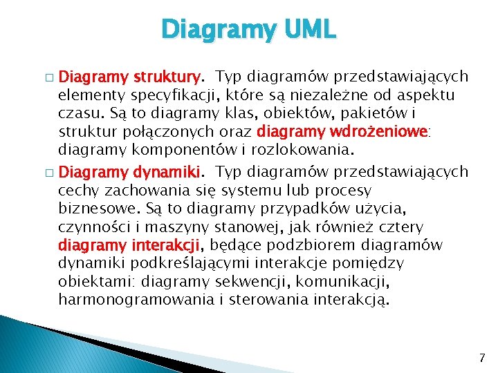 Diagramy UML Diagramy struktury. Typ diagramów przedstawiających elementy specyfikacji, które są niezależne od aspektu