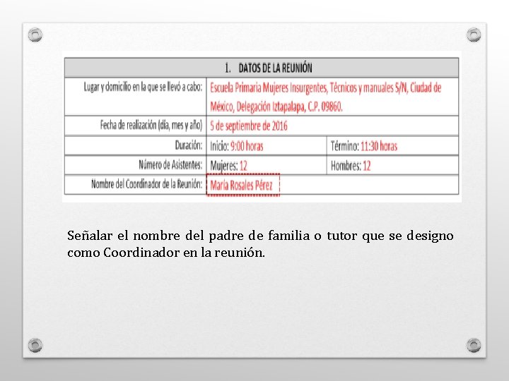 Señalar el nombre del padre de familia o tutor que se designo como Coordinador