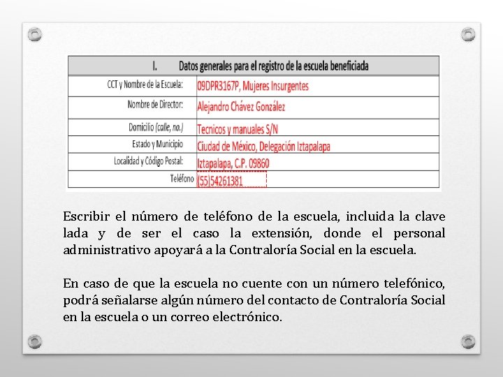 Escribir el número de teléfono de la escuela, incluida la clave lada y de