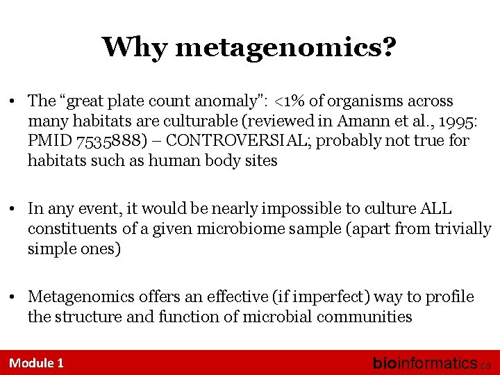 Why metagenomics? • The “great plate count anomaly”: <1% of organisms across many habitats