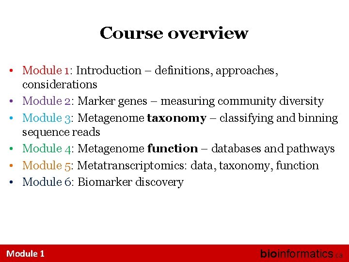Course overview • Module 1: Introduction – definitions, approaches, considerations • Module 2: Marker