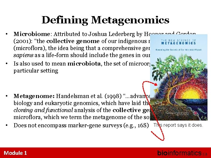 Defining Metagenomics • Microbiome: Attributed to Joshua Lederberg by Hooper and Gordon (2001): “the