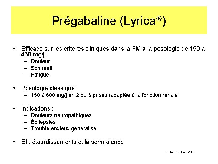 Prégabaline (Lyrica ) • Efficace sur les critères cliniques dans la FM à la