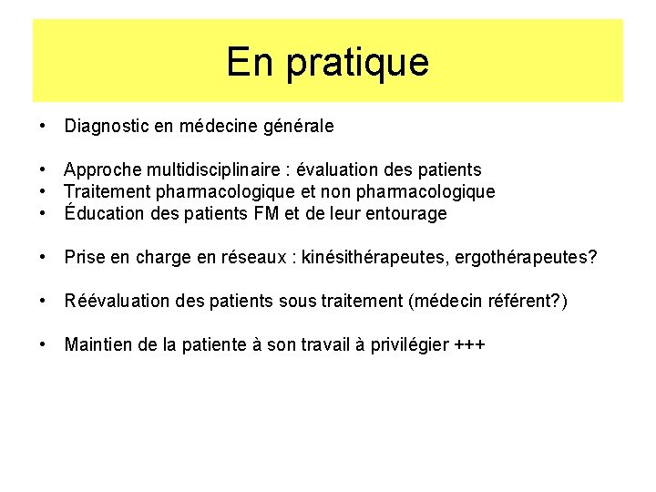 En pratique • Diagnostic en médecine générale • Approche multidisciplinaire : évaluation des patients