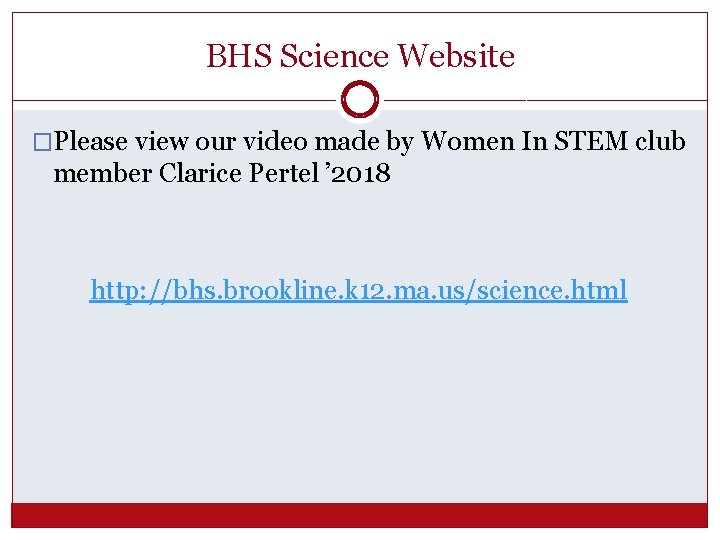 BHS Science Website �Please view our video made by Women In STEM club member