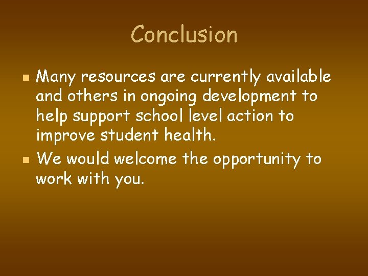 Conclusion n n Many resources are currently available and others in ongoing development to
