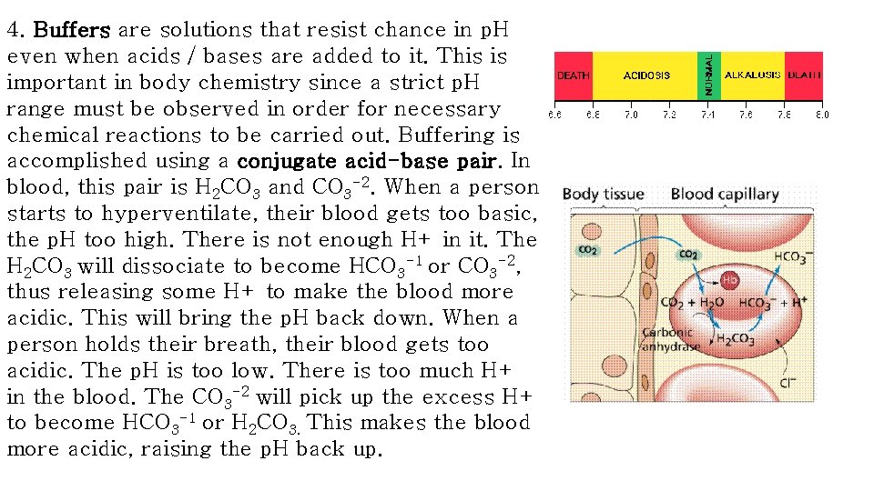 4. Buffers are solutions that resist chance in p. H even when acids /