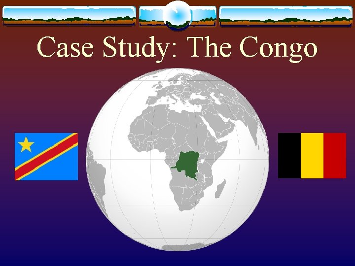 Case Study: The Congo 