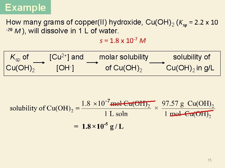 Example How many grams of copper(II) hydroxide, Cu(OH)2 (Ksp = 2. 2 x 10