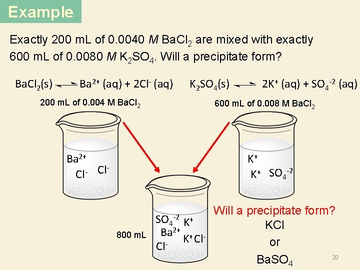 Example Exactly 200 m. L of 0. 0040 M Ba. Cl 2 are mixed