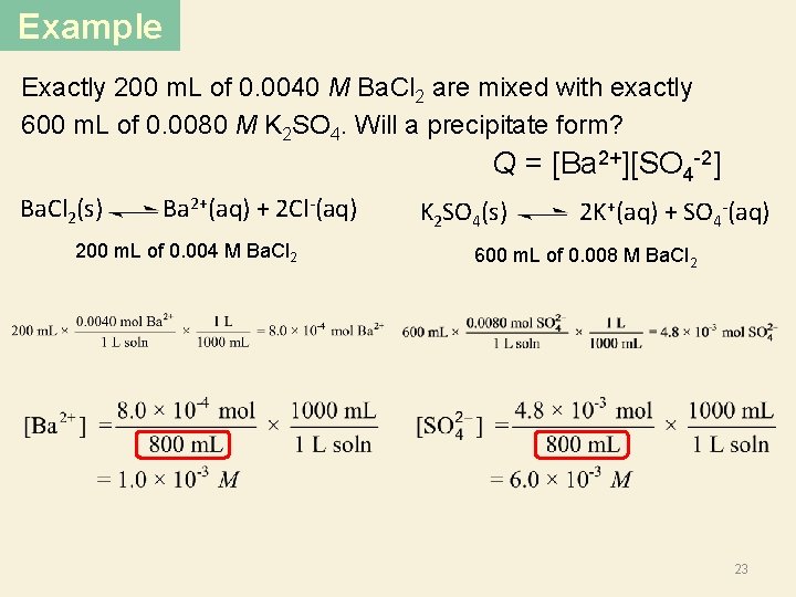 Example Exactly 200 m. L of 0. 0040 M Ba. Cl 2 are mixed