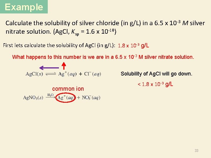 Example Calculate the solubility of silver chloride (in g/L) in a 6. 5 x