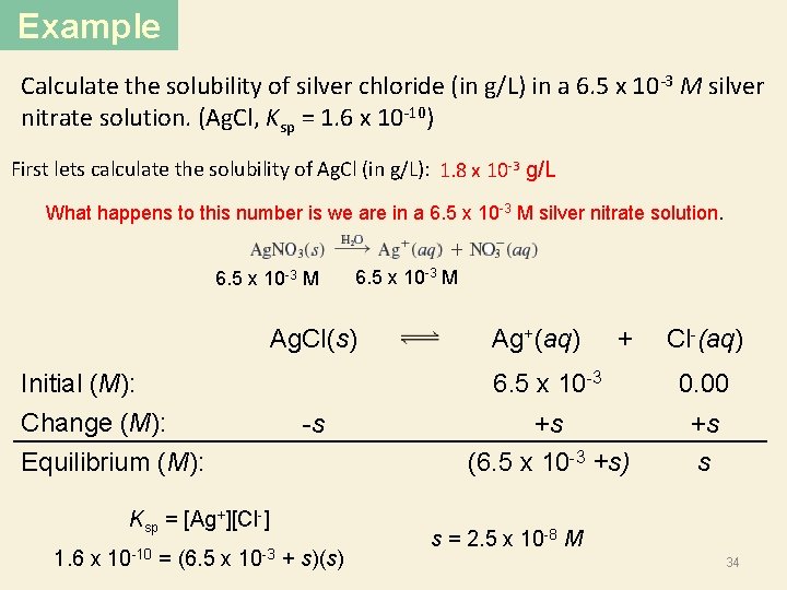 Example Calculate the solubility of silver chloride (in g/L) in a 6. 5 x