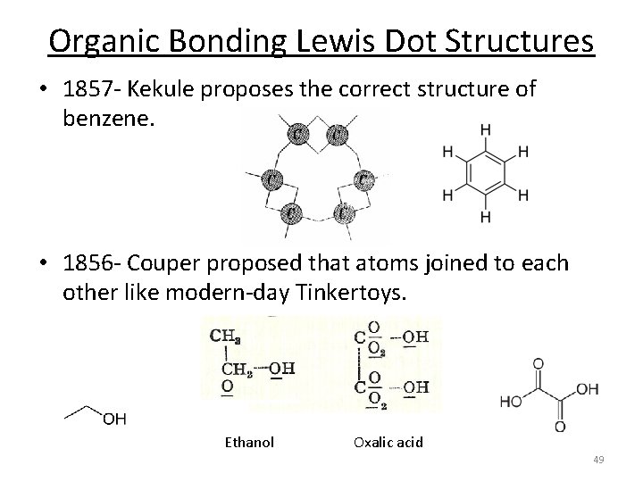 Organic Bonding Lewis Dot Structures • 1857 - Kekule proposes the correct structure of