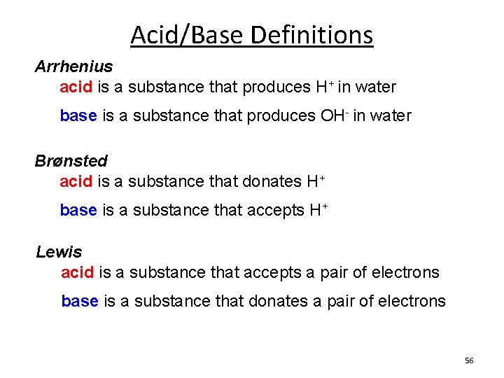 Acid/Base Definitions Arrhenius acid is a substance that produces H+ in water base is