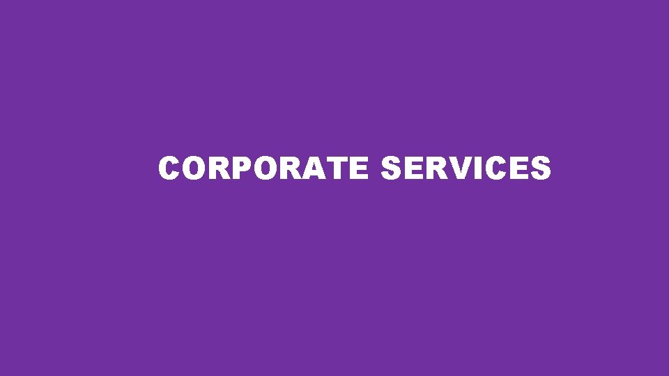 CORPORATE SERVICES 