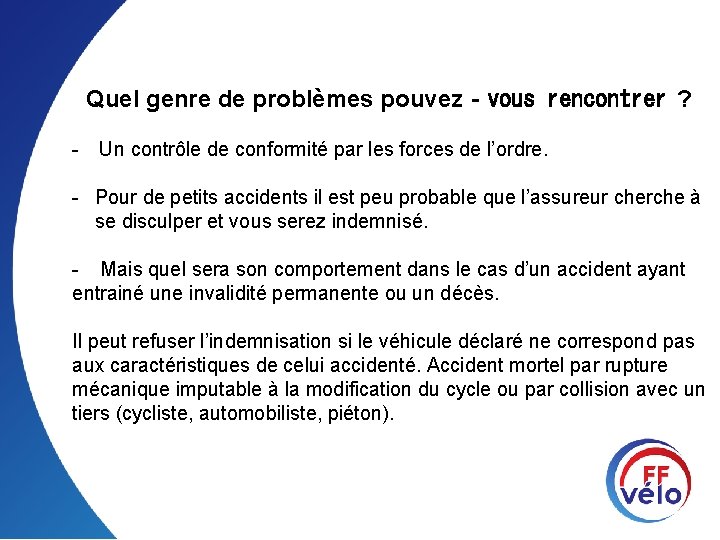 Quel genre de problèmes pouvez‐vous rencontrer ? - Un contrôle de conformité par les