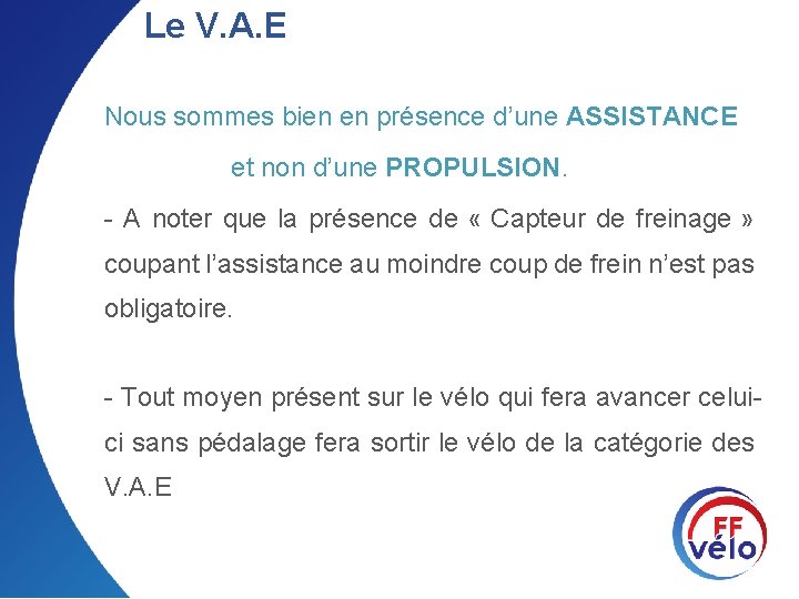 Le V. A. E Nous sommes bien en présence d’une ASSISTANCE et non d’une