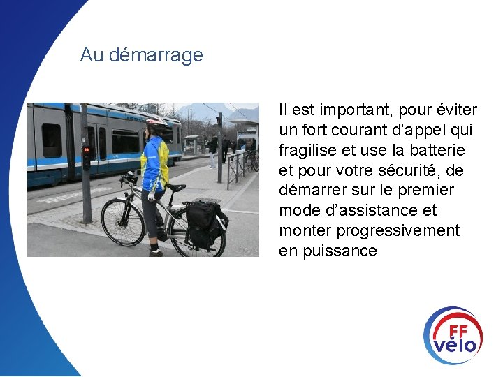 Au démarrage Il est important, pour éviter un fort courant d’appel qui fragilise et