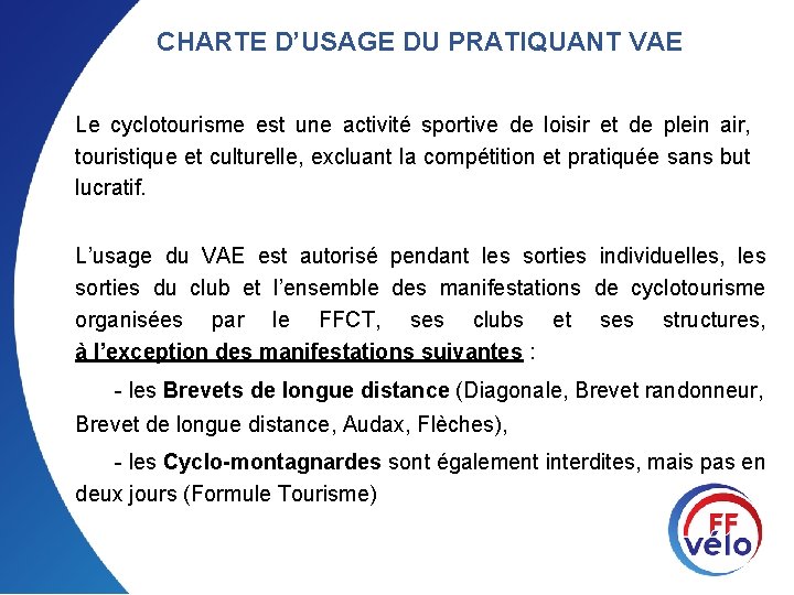 CHARTE D’USAGE DU PRATIQUANT VAE Le cyclotourisme est une activité sportive de loisir et