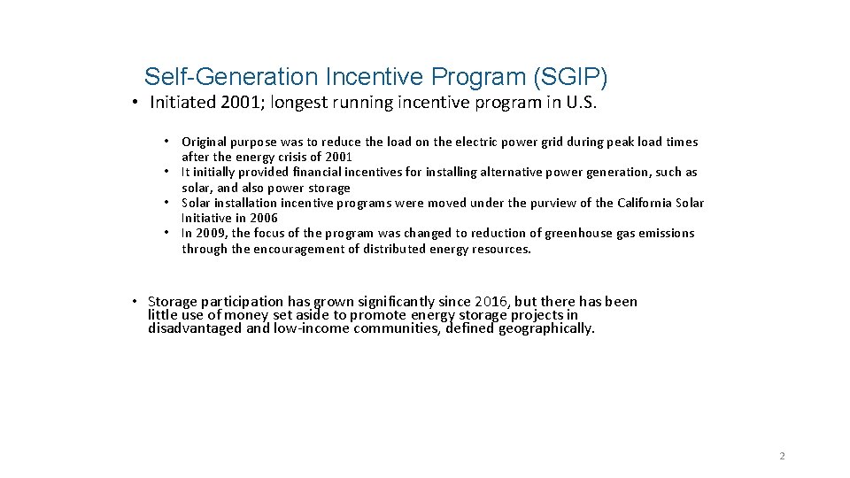 Self-Generation Incentive Program (SGIP) • Initiated 2001; longest running incentive program in U. S.
