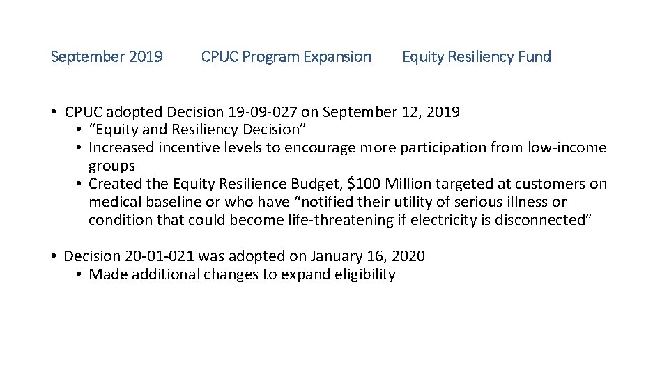 September 2019 CPUC Program Expansion Equity Resiliency Fund • CPUC adopted Decision 19 -09