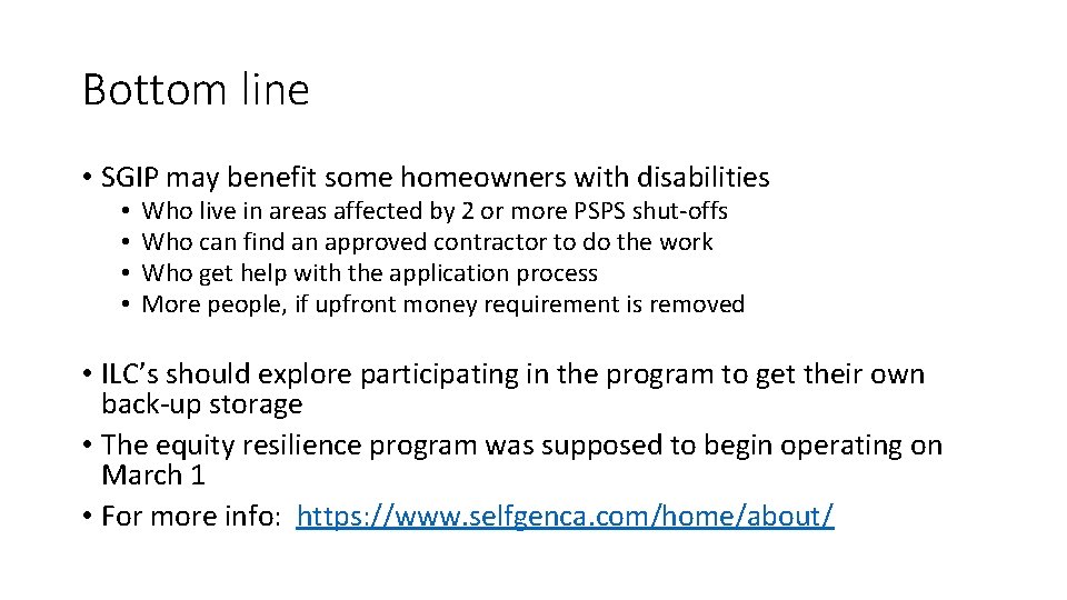 Bottom line • SGIP may benefit some homeowners with disabilities • • Who live