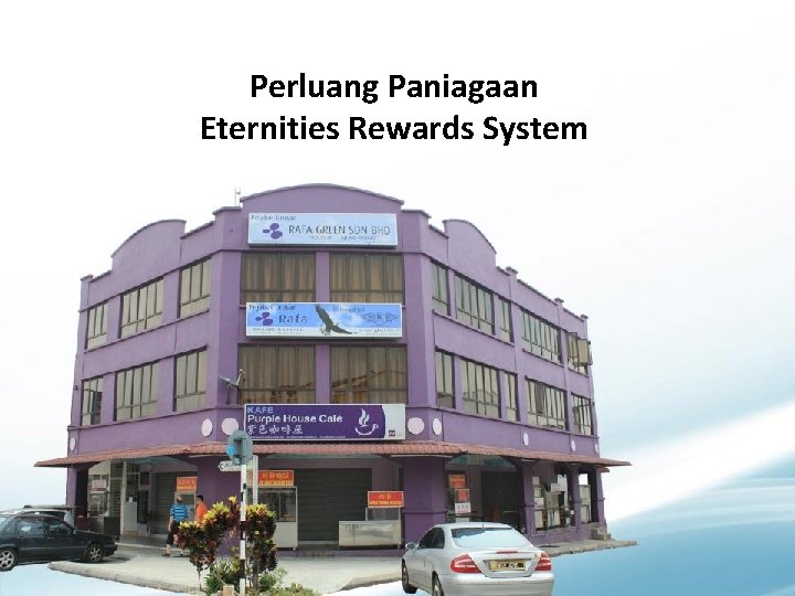 Perluang Paniagaan Eternities Rewards System Prepared By: TJ HO 