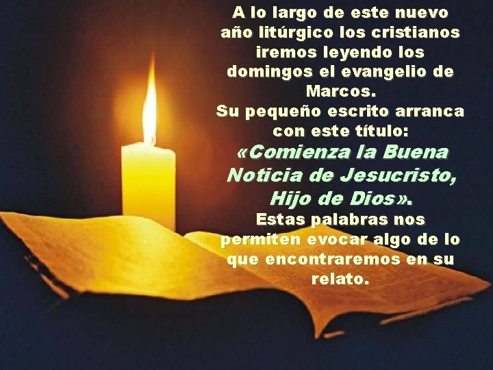 A lo largo de este nuevo año litúrgico los cristianos iremos leyendo los domingos