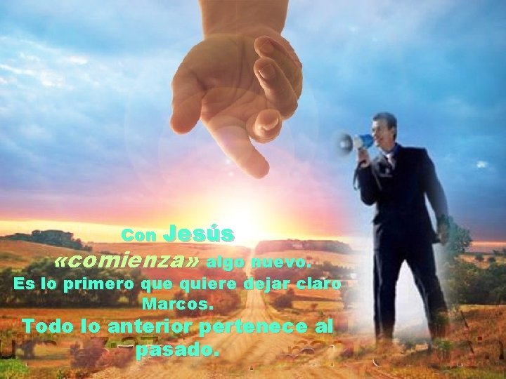 Con Jesús «comienza» algo nuevo. Es lo primero que quiere dejar claro Marcos. Todo