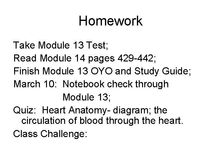 Homework Take Module 13 Test; Read Module 14 pages 429 -442; Finish Module 13