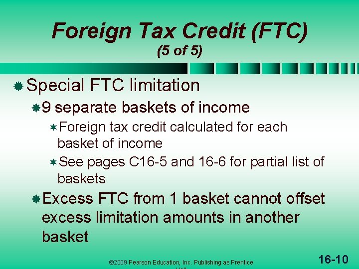 Foreign Tax Credit (FTC) (5 of 5) ® Special 9 FTC limitation separate baskets