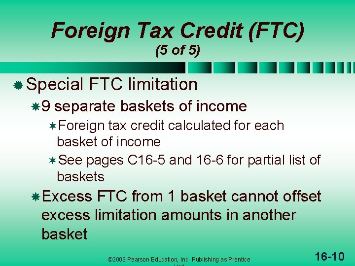 Foreign Tax Credit (FTC) (5 of 5) ® Special 9 FTC limitation separate baskets Foreign Tax Credit (FTC) (5 of 5) ® Special 9 FTC limitation separate baskets