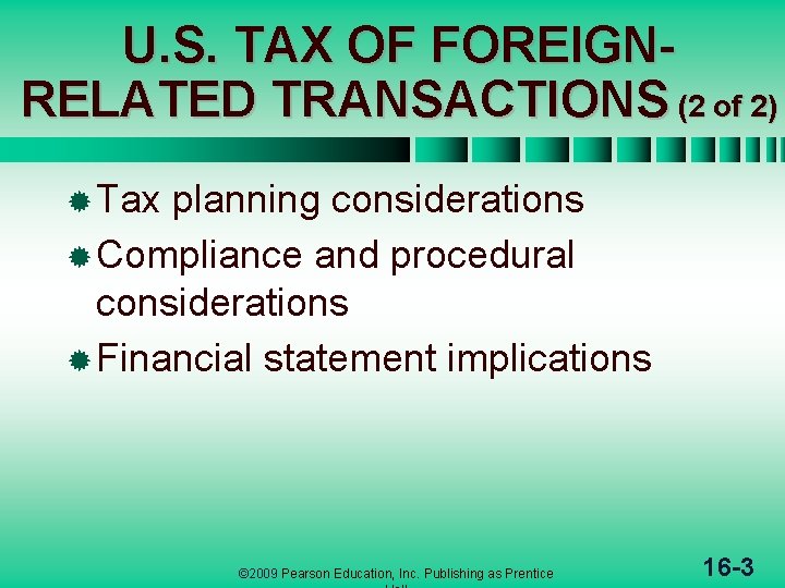 U. S. TAX OF FOREIGNRELATED TRANSACTIONS (2 of 2) ® Tax planning considerations ®