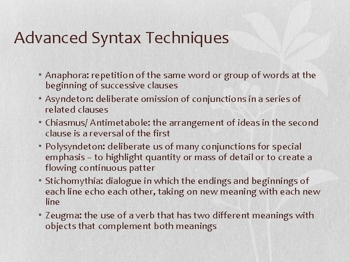 Advanced Syntax Techniques • Anaphora: repetition of the same word or group of words