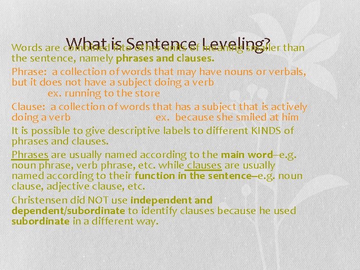 What is Sentence Leveling? Words are combined into other units of meaning smaller than