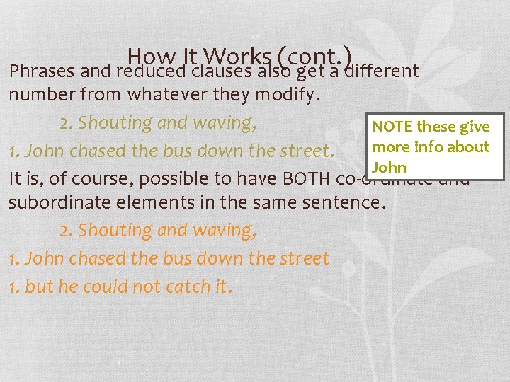 How It Works (cont. ) Phrases and reduced clauses also get a different number